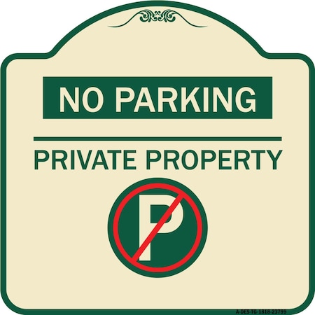 Signmission No Parking Private Property W/ No Parking Heavy-Gauge Aluminum Sign, 18" x 18", TG-1818-23799 A-DES-TG-1818-23799